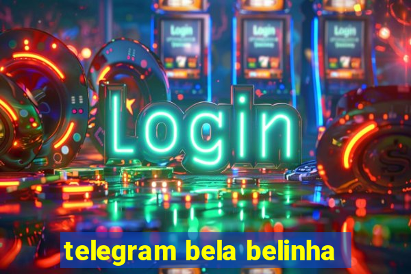 telegram bela belinha